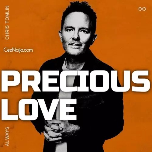 Chris Tomlin – Precious Love