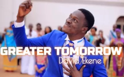 David Ekene – Greater Tomorrow (+ Lyrics, & Video)