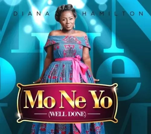 Diana Hamilton - Mo Ne Yo (Well Done) mp3 download