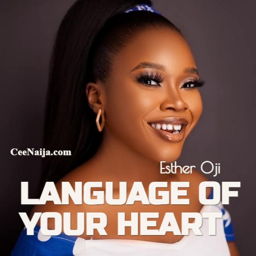 Esther Oji – Language Of Your Heart