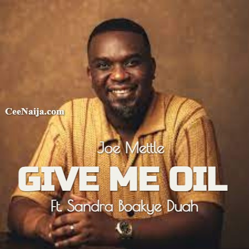 Joe Mettle - Give Me Oil mp3 download