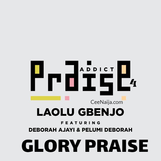 Laolu Gbenjo - Glory Praise mp3 download