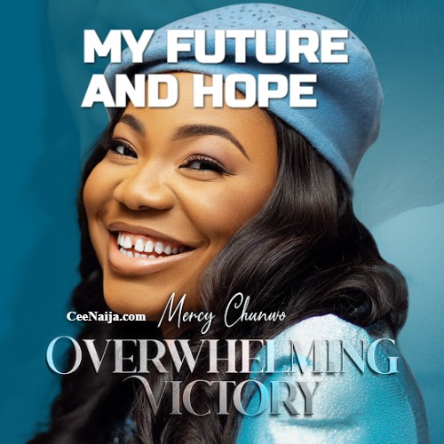 Mercy Chinwo - My Future and Hope mp3 download