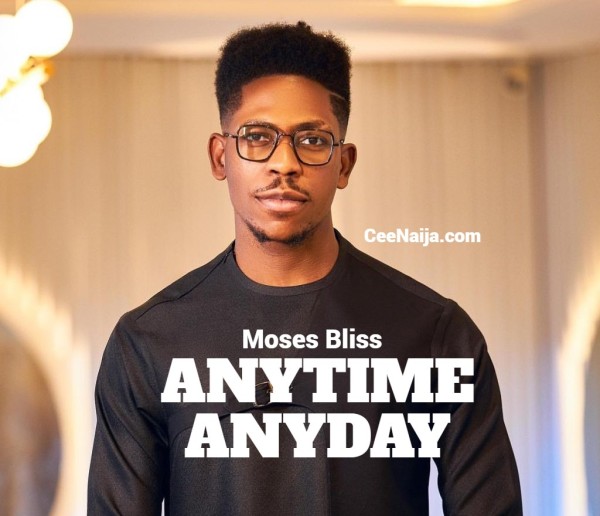 Moses Bliss - Anytime Anyday mp3 download