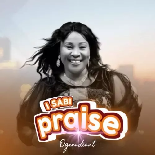 Oge Radiant - I Sabi Praise mp3 download