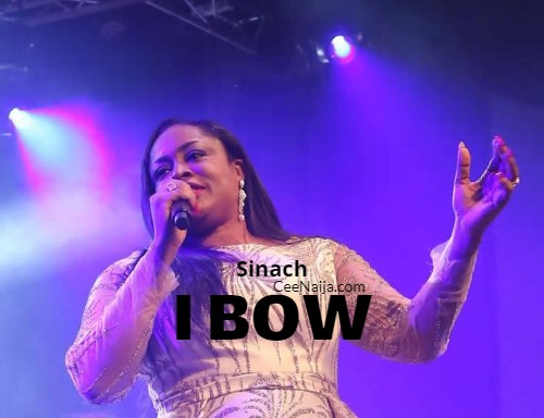 ; Sinach – I Bow