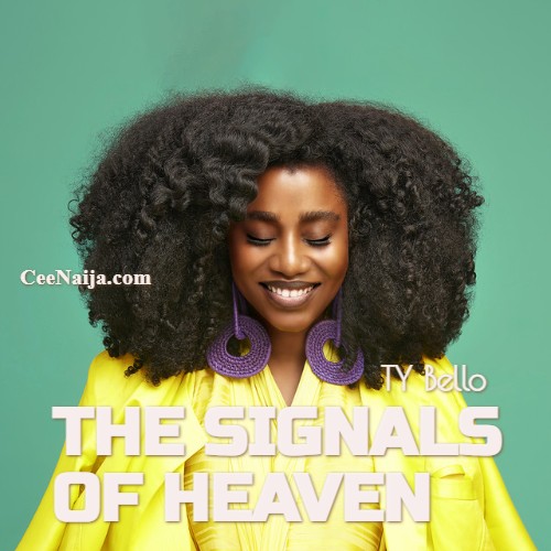 TY Bello - The Signals Of Heaven mp3 download