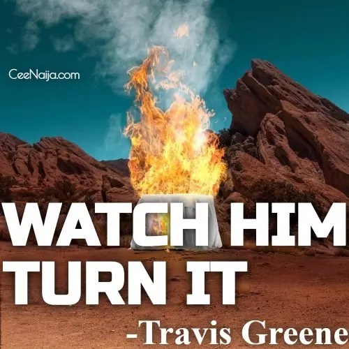 Travis Greene – Watch Him Turn It