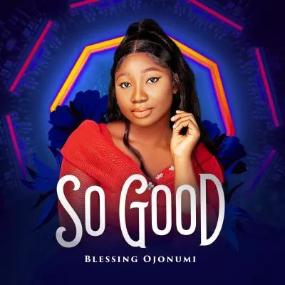 Blessing Ojonumi – So good