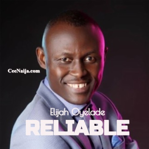 Elijah Oyelade - Reliable mp3 download