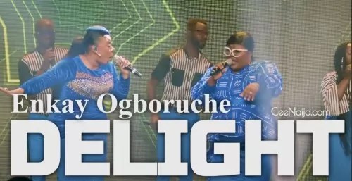 Enkay Ogboruche - Delight mp3 download