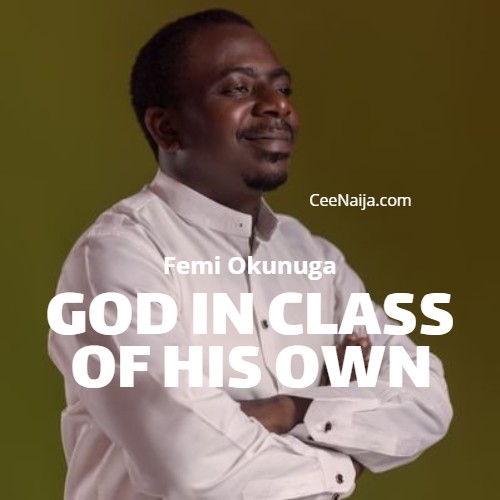 Femi Okunuga - God In Class Of His Own mp3 download