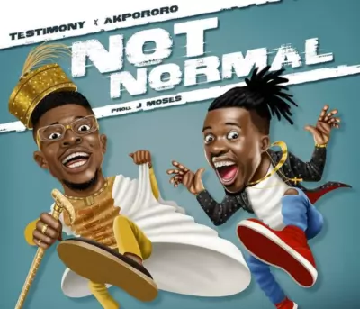 Not Normal - Testimony Jaga & Akpororo  mp3 download