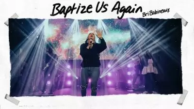 Bri Babineaux - Baptize Us Again Ft. Todd Dulaney | mp3 download