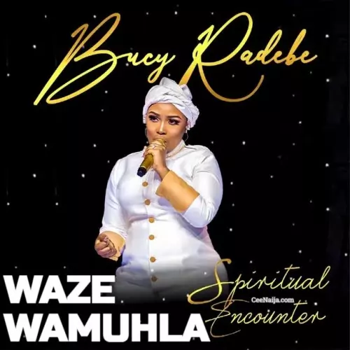 Bucy Radebe - Waze WamuhleGospel Music mp3 download