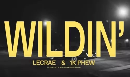 Download: WILDIN – Lecrae & 1K Phew