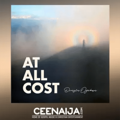 Dunsin Oyekan - At All Cost  | Gospel Songs mp3 download