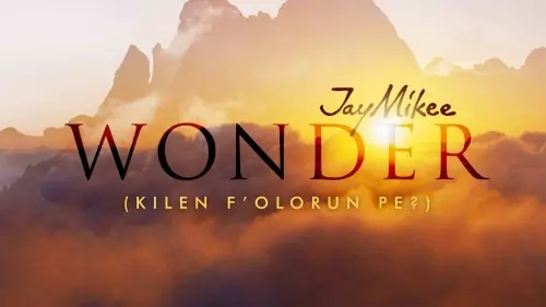 JayMikee - Wonder (Kilen F’olorun Pe) mp3 download