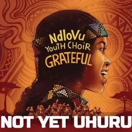 Ndlovu Youth Choir - Not Yet Uhuru mp3 download