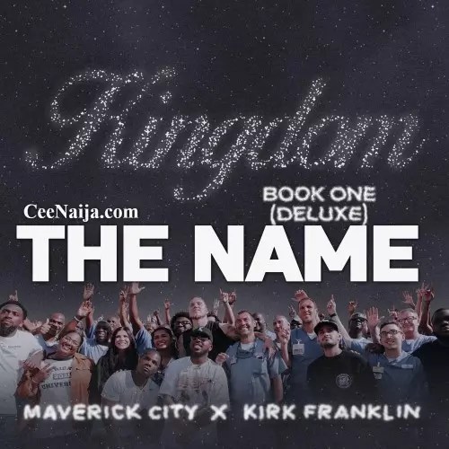 The Name – Maverick City Music & Kirk Franklin